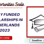 Fully Funded Scholarships in Netherlands 2023 –