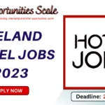 Ireland Hotel Jobs 2023 – Apply Now