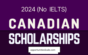Canadian Fully Funded Scholarships 2024 for International Students
